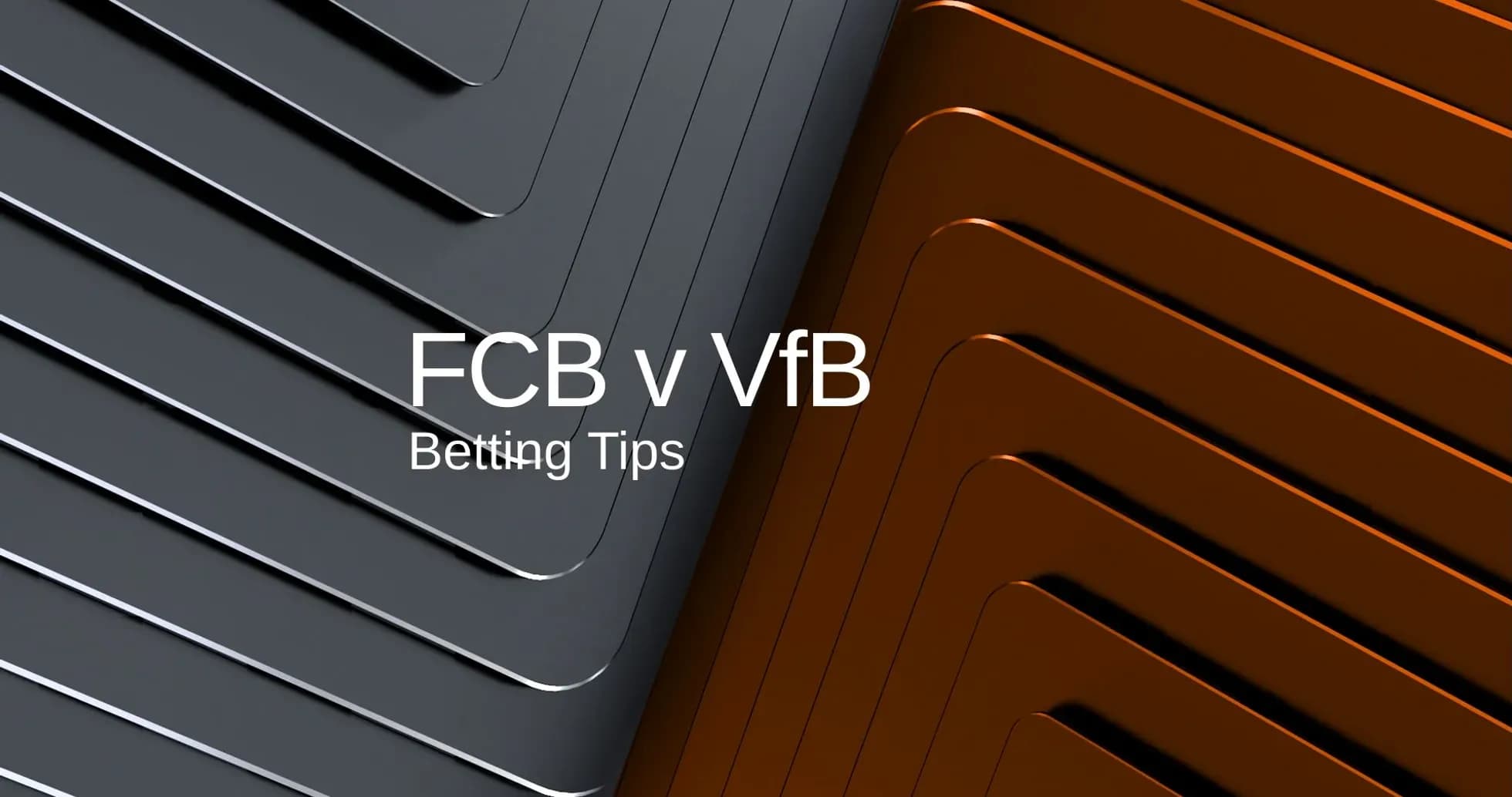 Background design with text for FCB v VfB betting tips Background design with text for FCB v VfB betting tips